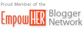 Proud Member of the EmpowHER Blogger Network