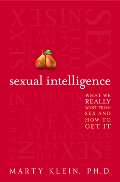 Sexual Intelligence: What We Really Want From Sex, And How to Get It 